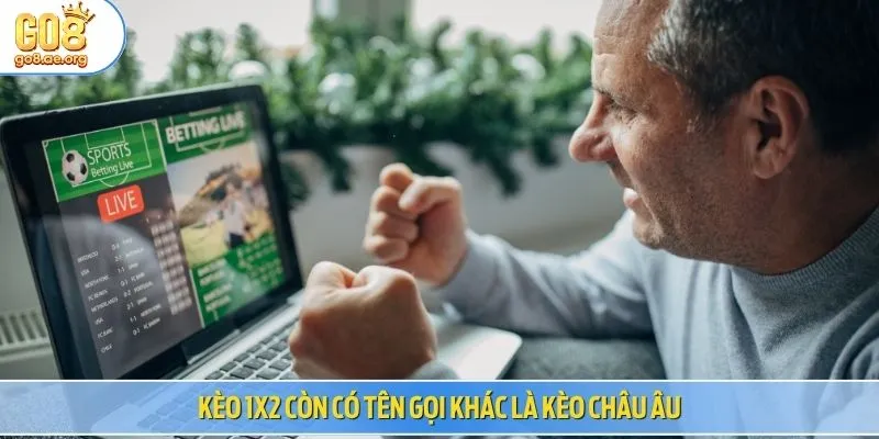 Kèo 1x2 còn có tên gọi khác là kèo châu Âu