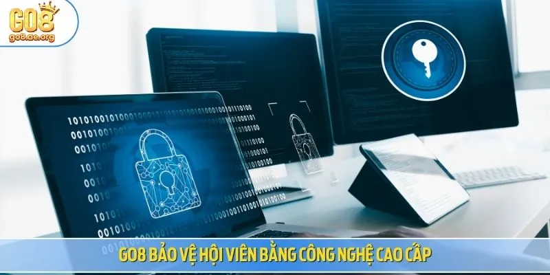 Go8 bảo vệ hội viên bằng công nghệ cao cấp