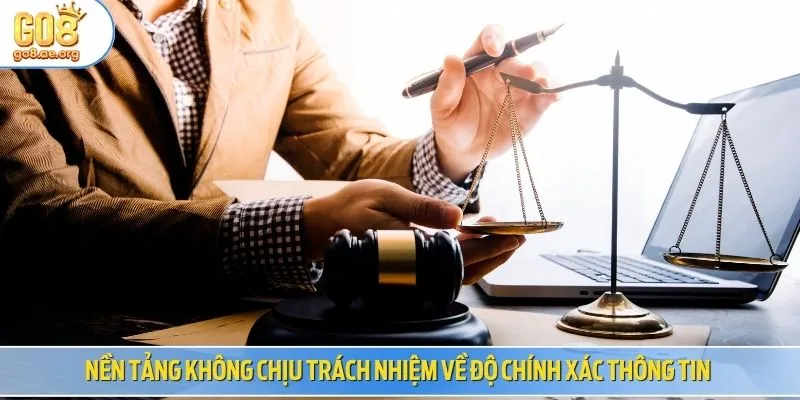 Nền tảng không chịu trách nhiệm về độ chính xác thông tin
